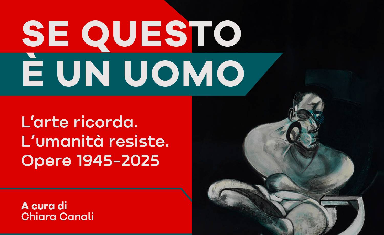 SE QUESTO È UN UOMO. L’Arte ricorda. L’Umanità resiste. Opere 1945 - 2025